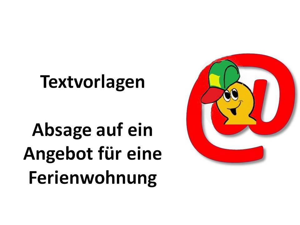 9. - Absage auf Angebot Ferienwohnung